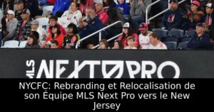 NYCFC: Rebranding et Relocalisation de son Équipe MLS Next Pro vers le New Jersey