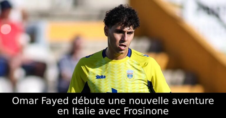 Omar Fayed débute une nouvelle aventure en Italie avec Frosinone