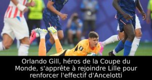 Orlando Gill, héros de la Coupe du Monde, s&rsquo;apprête à rejoindre Lille pour renforcer l&rsquo;effectif d&rsquo;Ancelotti