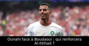 Ounahi face à Boudaoui : qui renforcera Al-Ittihad ?