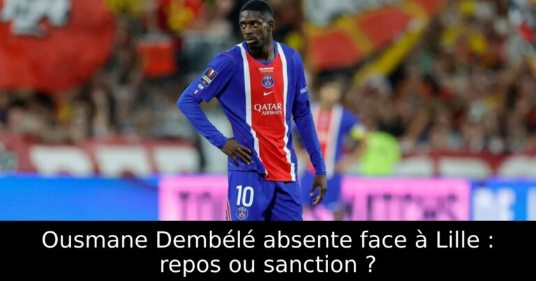 Ousmane Dembélé absente face à Lille : repos ou sanction ?