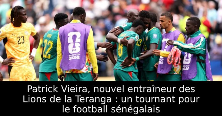 Patrick Vieira, nouvel entraîneur des Lions de la Teranga : un tournant pour le football sénégalais