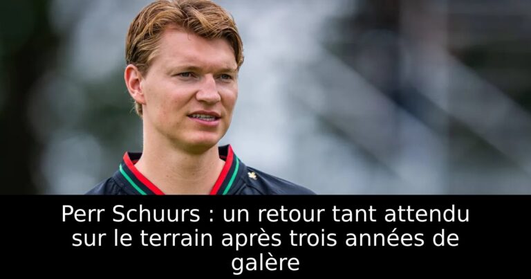 Perr Schuurs : un retour tant attendu sur le terrain après trois années de galère