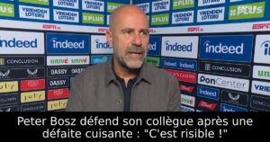 Peter Bosz défend son collègue après une défaite cuisante : « C&rsquo;est risible ! »