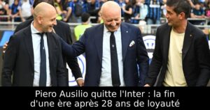 Piero Ausilio quitte l&rsquo;Inter : la fin d&rsquo;une ère après 28 ans de loyauté