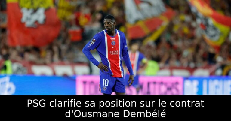 PSG clarifie sa position sur le contrat d'Ousmane Dembélé