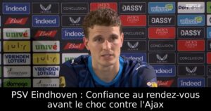 PSV Eindhoven : Confiance au rendez-vous avant le choc contre l&rsquo;Ajax