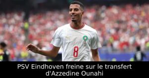PSV Eindhoven freine sur le transfert d&rsquo;Azzedine Ounahi