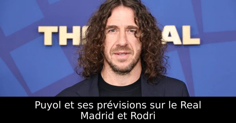 Puyol et ses prévisions sur le Real Madrid et Rodri
