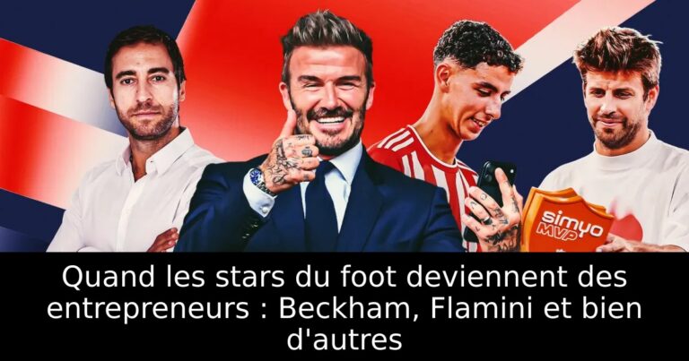 Quand les stars du foot deviennent des entrepreneurs : Beckham, Flamini et bien d'autres