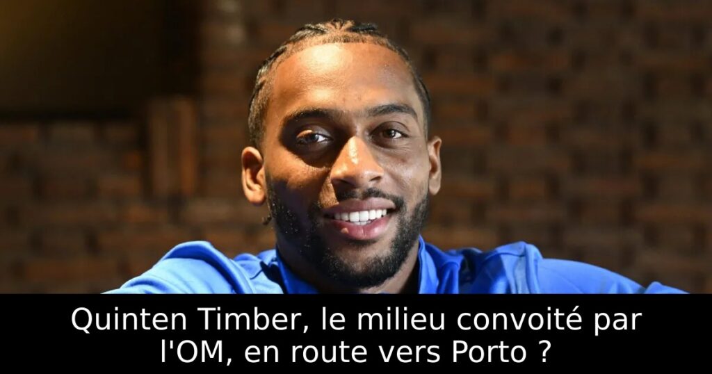 Quinten Timber, le milieu convoité par l&rsquo;OM, en route vers Porto ?