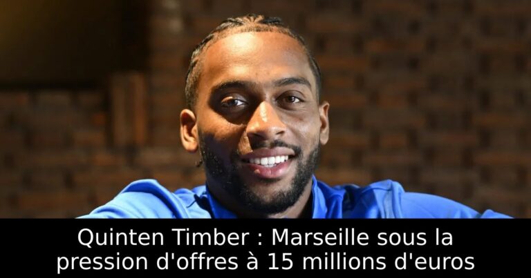 Quinten Timber : Marseille sous la pression d'offres à 15 millions d'euros