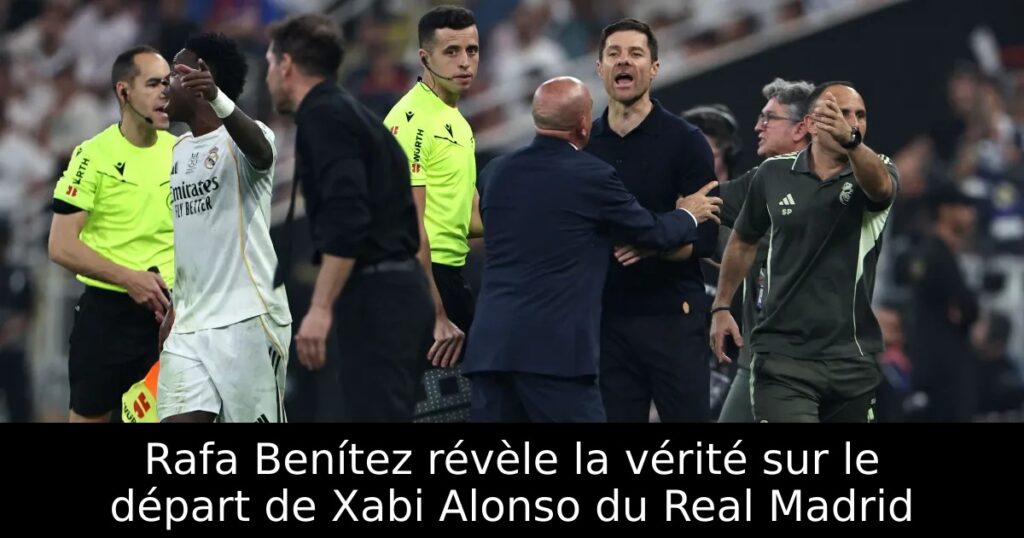 Rafa Benítez révèle la vérité sur le départ de Xabi Alonso du Real Madrid