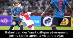 Rafael van der Vaart critique sévèrement Jorthy Mokio après la victoire d&rsquo;Ajax