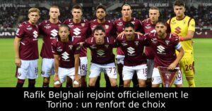 Rafik Belghali rejoint officiellement le Torino : un renfort de choix
