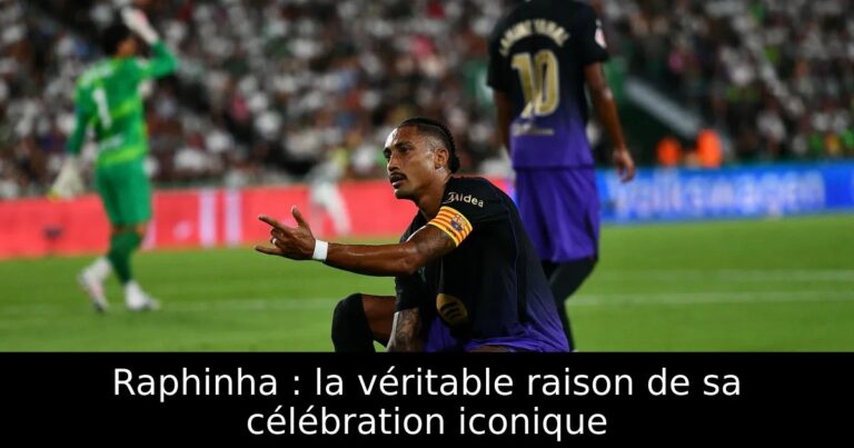Raphinha : la véritable raison de sa célébration iconique