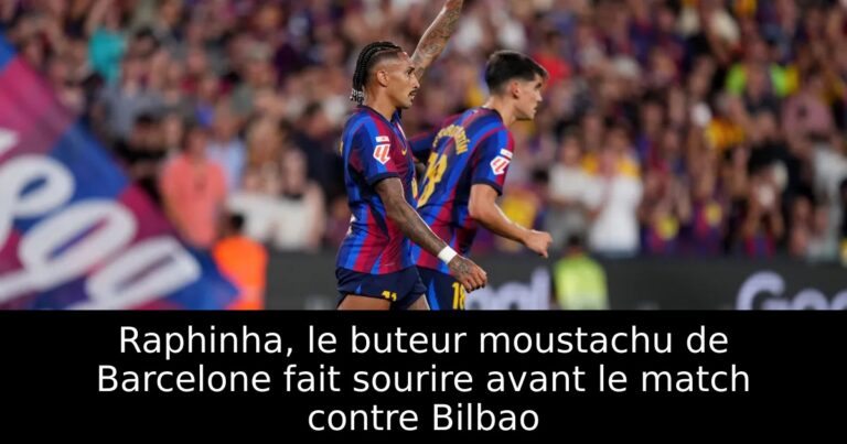 Raphinha, le buteur moustachu de Barcelone fait sourire avant le match contre Bilbao
