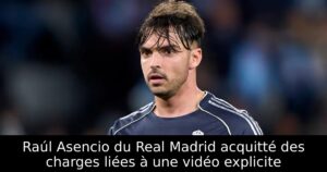 Raúl Asencio du Real Madrid acquitté des charges liées à une vidéo explicite