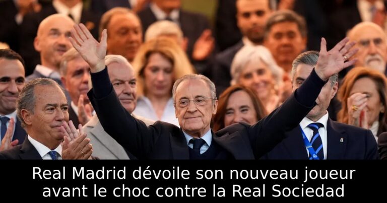Real Madrid dévoile son nouveau joueur avant le choc contre la Real Sociedad