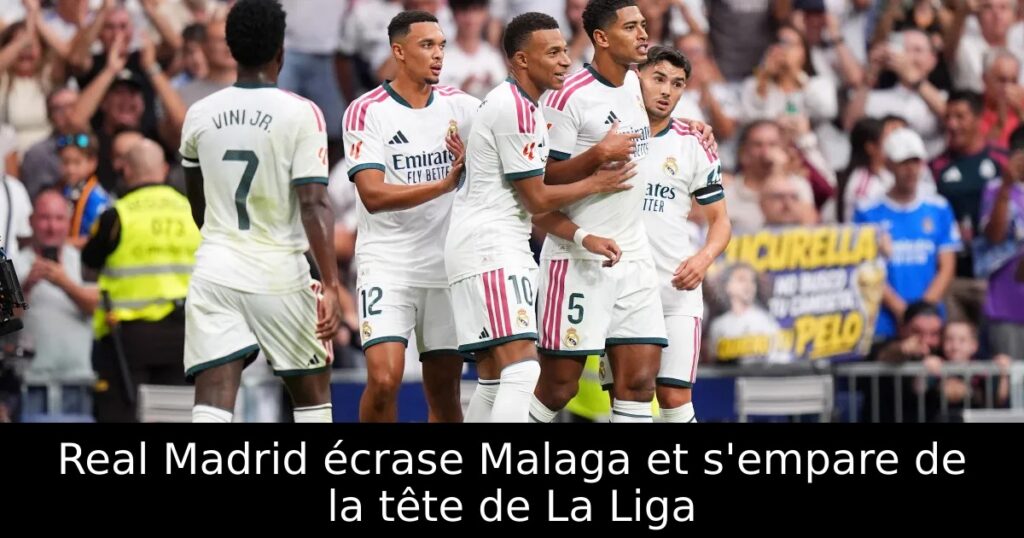 Real Madrid écrase Malaga et s’empare de la tête de La Liga