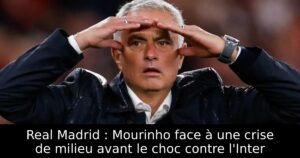 Real Madrid : Mourinho face à une crise de milieu avant le choc contre l&rsquo;Inter