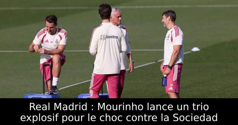 Real Madrid : Mourinho lance un trio explosif pour le choc contre la Sociedad