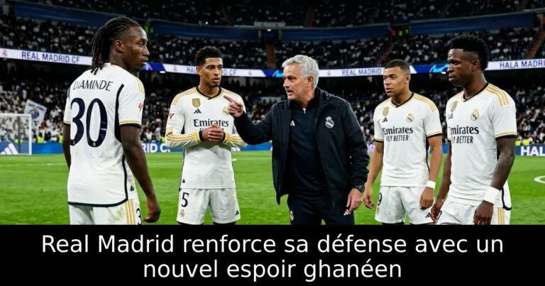Real Madrid renforce sa défense avec un nouvel espoir ghanéen