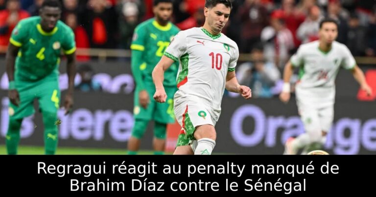 Regragui réagit au penalty manqué de Brahim Díaz contre le Sénégal