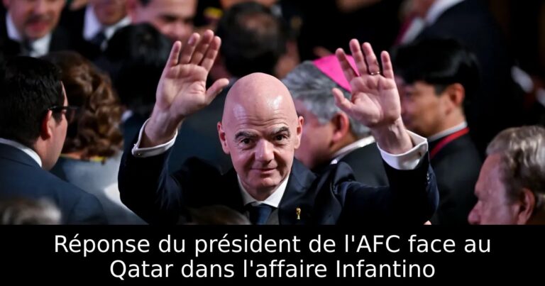 Réponse du président de l'AFC face au Qatar dans l'affaire Infantino