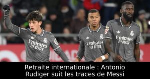 Retraite internationale : Antonio Rudiger suit les traces de Messi