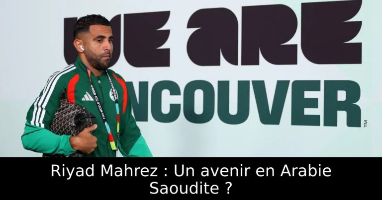 Riyad Mahrez : Un avenir en Arabie Saoudite ?