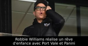 Robbie Williams réalise un rêve d&rsquo;enfance avec Port Vale et Panini