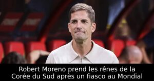 Robert Moreno prend les rênes de la Corée du Sud après un fiasco au Mondial