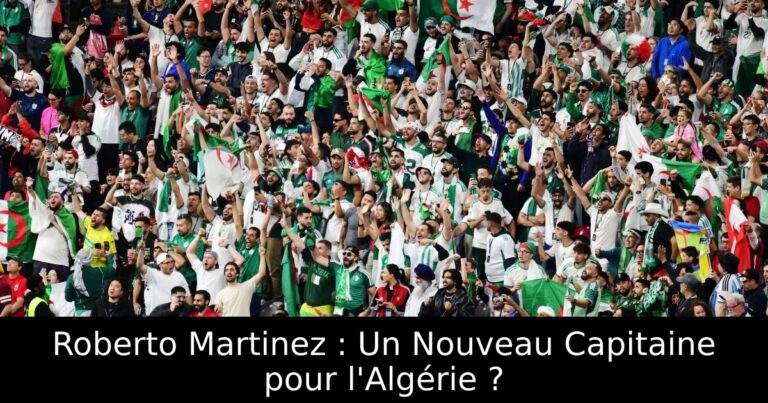 Roberto Martinez : Un Nouveau Capitaine pour l'Algérie ?