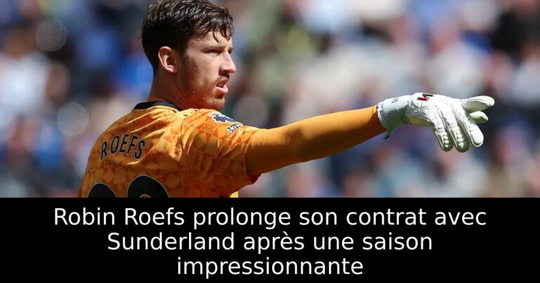 Robin Roefs prolonge son contrat avec Sunderland après une saison impressionnante