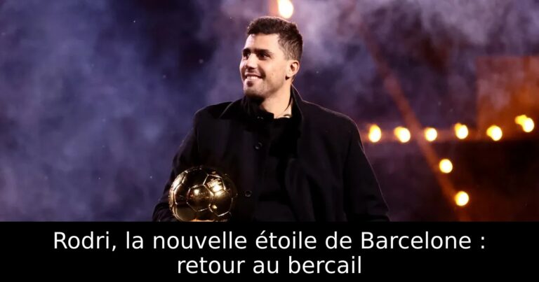 Rodri, la nouvelle étoile de Barcelone : retour au bercail