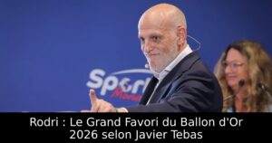 Rodri : Le Grand Favori du Ballon d&rsquo;Or 2026 selon Javier Tebas