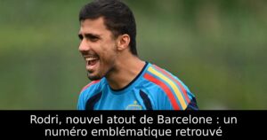Rodri, nouvel atout de Barcelone : un numéro emblématique retrouvé