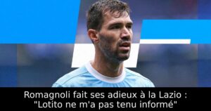 Romagnoli fait ses adieux à la Lazio : « Lotito ne m&rsquo;a pas tenu informé »