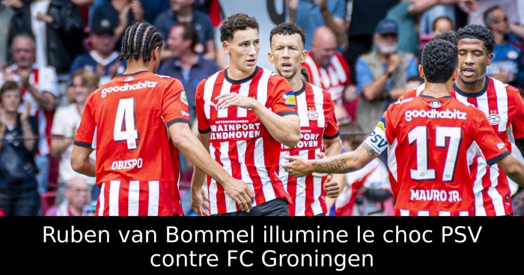 Ruben van Bommel illumine le choc PSV contre FC Groningen