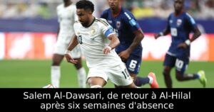 Salem Al-Dawsari, de retour à Al-Hilal après six semaines d&rsquo;absence