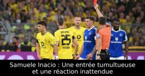 Samuele Inacio : Une entrée tumultueuse et une réaction inattendue