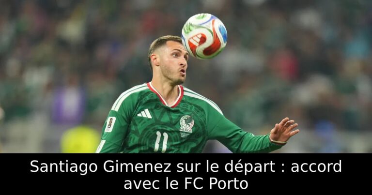 Santiago Gimenez sur le départ : accord avec le FC Porto
