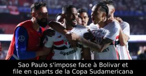 Sao Paulo s&rsquo;impose face à Bolivar et file en quarts de la Copa Sudamericana