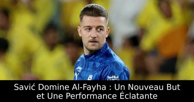 Savić Domine Al-Fayha : Un Nouveau But et Une Performance Éclatante