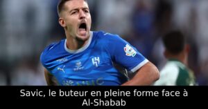 Savic, le buteur en pleine forme face à Al-Shabab