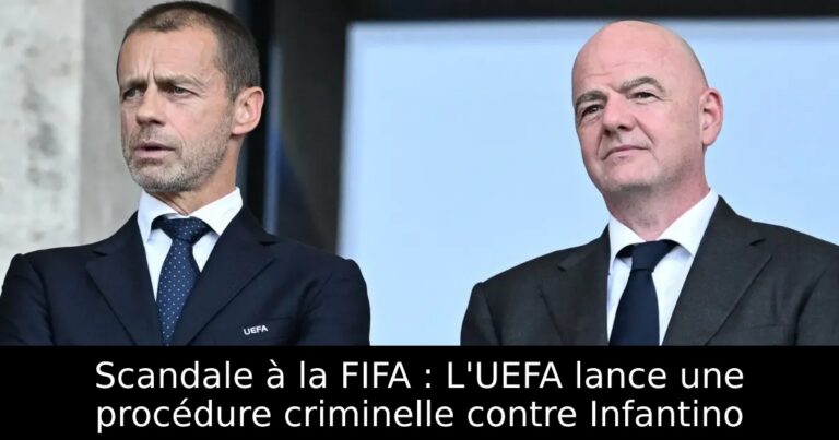 Scandale à la FIFA : L'UEFA lance une procédure criminelle contre Infantino