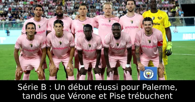 Série B : Un début réussi pour Palerme, tandis que Vérone et Pise trébuchent