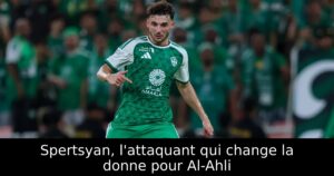 Spertsyan, l&rsquo;attaquant qui change la donne pour Al-Ahli
