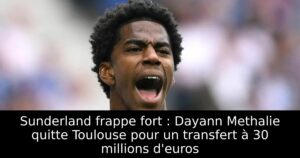 Sunderland frappe fort : Dayann Methalie quitte Toulouse pour un transfert à 30 millions d&rsquo;euros